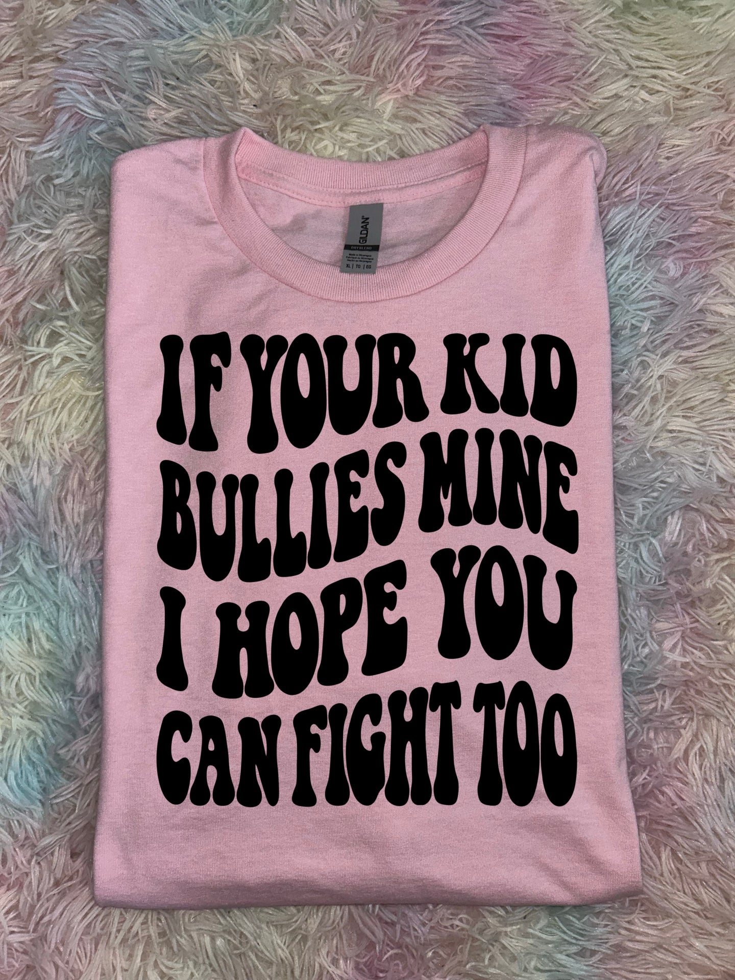 If Your Kid Bullies Mine PREORDER