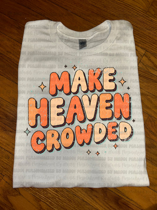 Make Heaven Crowded