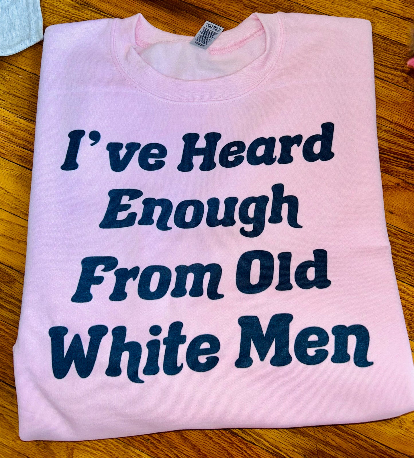 I’ve Heard Enough From Old White Men PREORDER